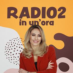 RADIO2 IN UN'ORA del 11/05/2024 - RaiPlay Sound
